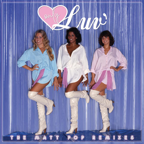 Only Luv’ - The Matt Pop Remixes