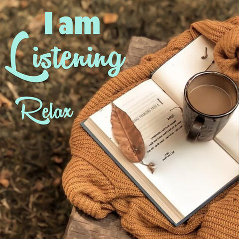 I am Listening