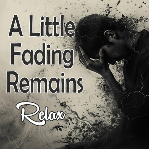 A Little Fading Remains