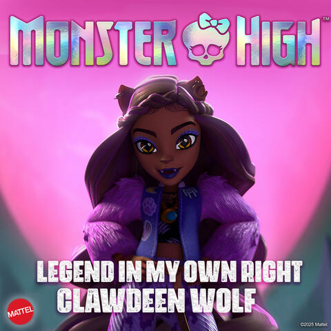 Legend In My Own Right: Clawdeen Wolf
