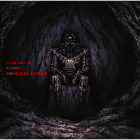 TV ANIMATION BERSERK (Original Soundtrack) [Shiro SAGISU composition]