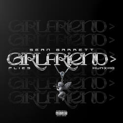 Girlfriend (feat. Hunxho)