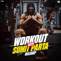 Workout With Sumit Parta Mashup