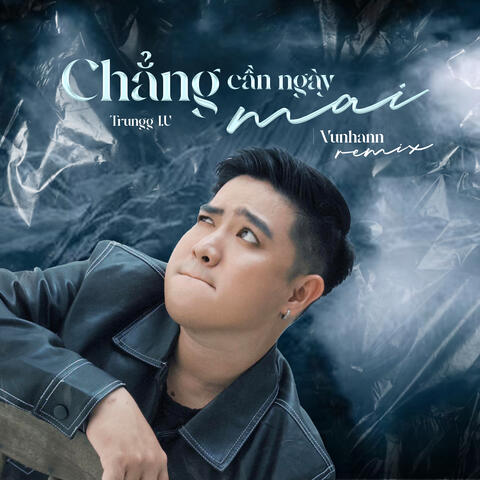 Chẳng Cần Ngày Mai