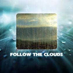 Follow The Clouds