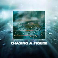 Chasing A Figure