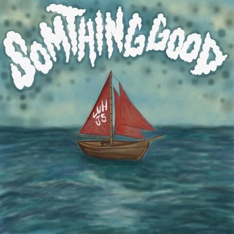 SOMETHING GOOD