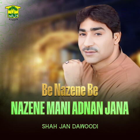 Be Nazene Be Nazene Mani Adnan Jana