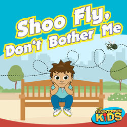 Shoo Fly, Don't Bother Me