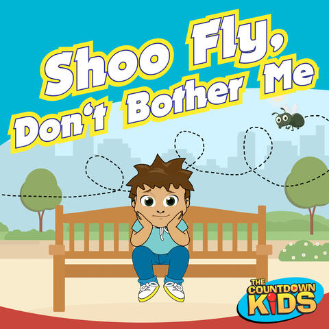 Shoo Fly, Don't Bother Me
