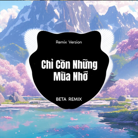 Chỉ Còn Những Mùa Nhớ