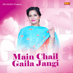 Main Chail Gaila Jangi