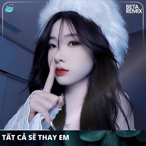 Tất Cả Sẽ Thay Em