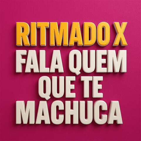 Ritmado X Fala Quem Que Te Machuca