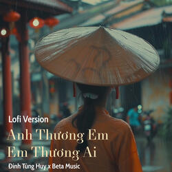 Anh Thương Em Em Thương Ai