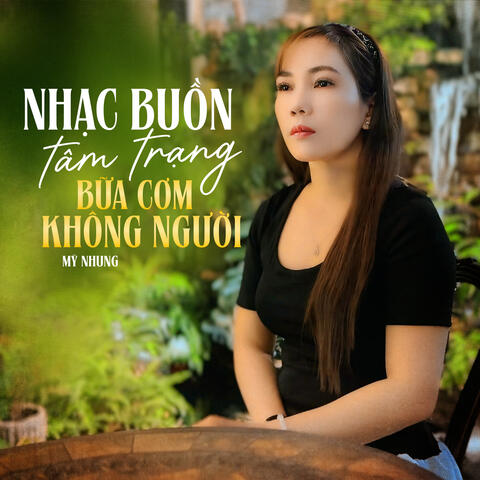 Nhạc Buồn Tâm Trạng - Bữa Cơm Không Người