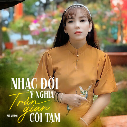 Nhạc Đời Ý Nghĩa Trần Gian Cõi Tạm