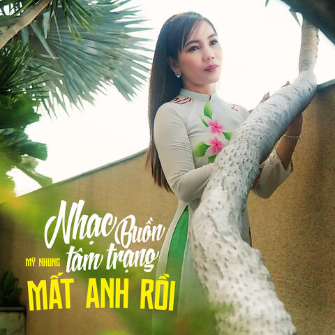 Nhạc Buồn Tâm Trạng - Mất Anh Rồi