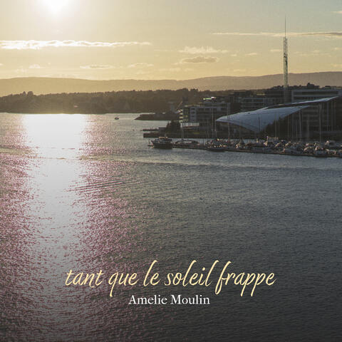 tant que le soleil frappe
