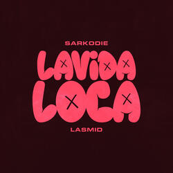 Lavida Loca (feat. Lasmid)
