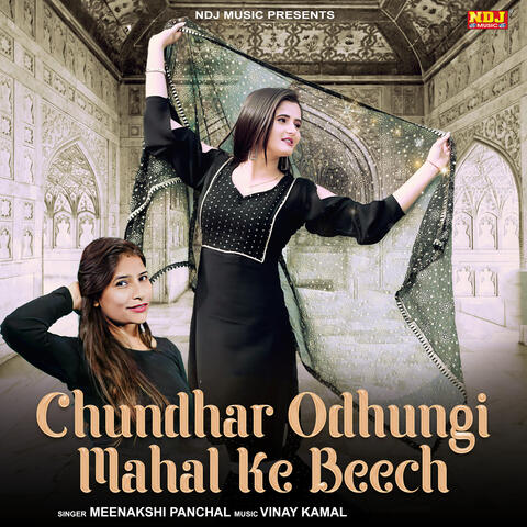 Chundhar Odhungi Mahal Ke Beech