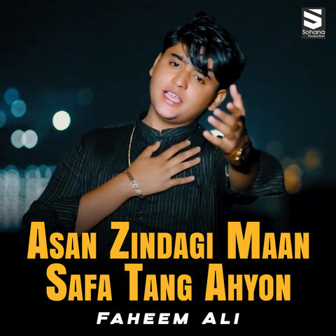 Asan Zindagi Maan Safa Tang Ahyon