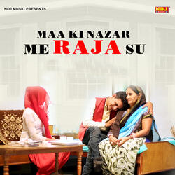 Ma Ki Nazar Me Raja Su