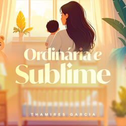 Ordinária e Sublime