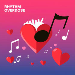 Rhythm overdose