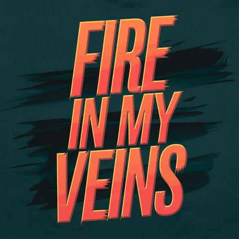Fire in my veins