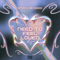 Need to Feel Loved