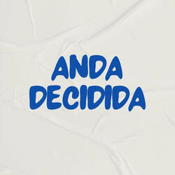 ANDA DECIDIDA