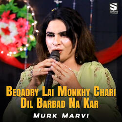 Beqadry Lai Monkhy Chari Dil Barbad Na Kar