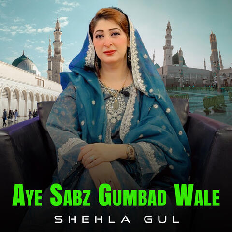 Aye Sabz Gumbad Wale