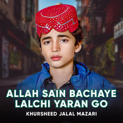 Allah Sain Bachaye Lalchi Yaran Go