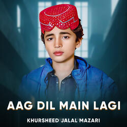 Aag Dil Main Lagi