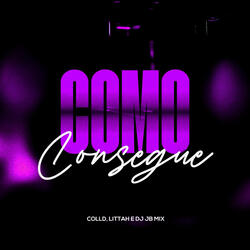 Como Consegue (feat. DJ JB Mix, Colld & Littah)