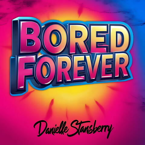 Bored Forever