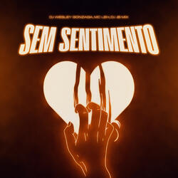 Sem Sentimento (feat. DJ JB Mix, Dj Wesley Gonzaga & Mc Leh)