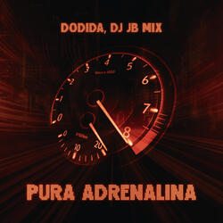 Pura Adrenalina (feat. Dodida & DJ JB Mix)