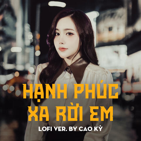 Hạnh Phúc Rời Xa Em