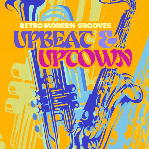 Upbeat & Uptown - Retro Modern Grooves