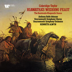 Coleridge-Taylor: The Song of Hiawatha, Op. 30: No. 1, Hiawatha's Wedding Feast: II. Then the Handsome Pau-Puk-Keewis