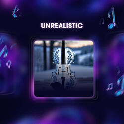 Unrealistic