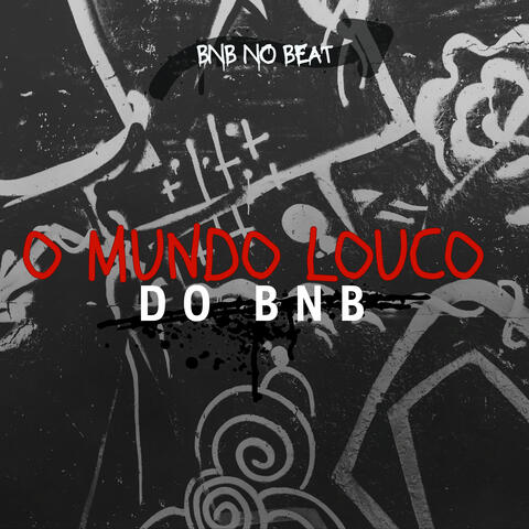 O Mundo Louco do BNB
