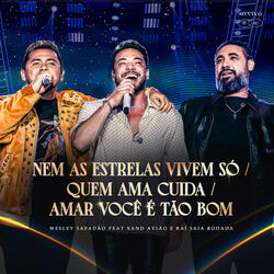 Nem as Estrelas Vivem Só / Quem Ama Cuida / Amar Você É Tão Bom