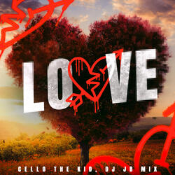 Love (feat. DJ JB Mix & Cello The Kid)