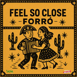 FEEL SO CLOSE (FORRÓ) [feat. Yann]