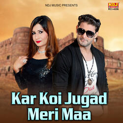Kar Koi Jugad Meri Maa