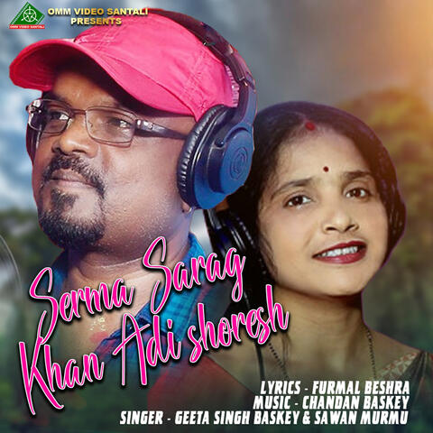 Serma Sarag Khan Adi Soresh